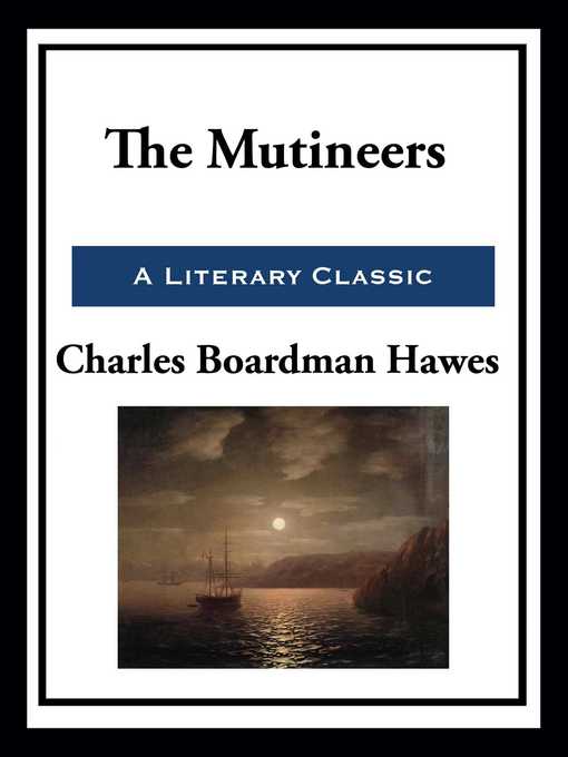 Title details for The Mutineers by Charles Boardman Hawes - Wait list